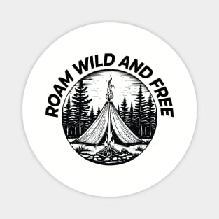 ROAM, WILD AND FREE CAMPING Magnet